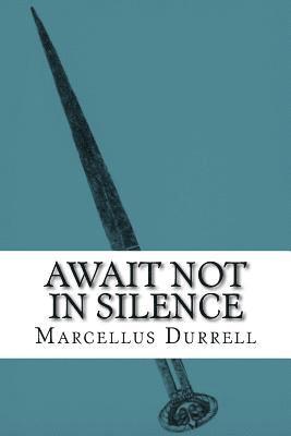 bokomslag Await Not in Silence: Book 4 of the Elektros Saga