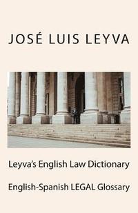 bokomslag Leyva's English Law Dictionary: English-Spanish Legal Glossary