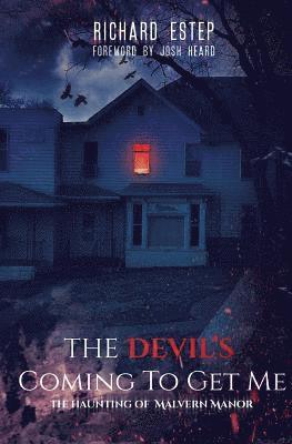 The Devil's Coming To Get Me: The Haunting of Malvern Manor 1