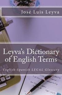 bokomslag Leyva's Dictionary of Legal Terms: English-Spanish Legal Glossary