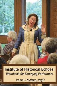 bokomslag Institute of Historical Echoes: for First-person Performances Workbook