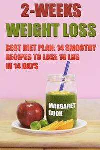 bokomslag 2-Weeks Weight Loss: Best Diet Plan: 14 Smoothy Recipes To Lose 10 Lbs In 14 Days