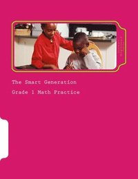 bokomslag The Smart Generation Grade 1: Grade 1 Math Practice