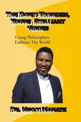 Ngogi Emmanuel Mahaye 1. - The down trodden young brialliant voices: Young Philosophers Embrace the world, Häftad