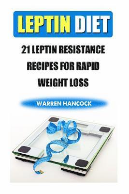 bokomslag Leptin Diet: 21 Leptin Resistance Recipes For Rapid Weight Loss