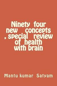 bokomslag Ninety four new concepts , special review of health with brain