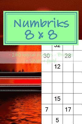 bokomslag Numbriks 8 x 8 - 250 logical puzzles - Bronze + Silver + Gold