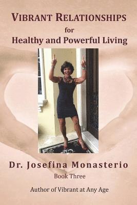 Vibrant Relationships for Healthy and Powerful Living 1