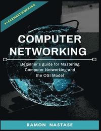 bokomslag Computer Networking: Beginner's guide for Mastering Computer Networking and the