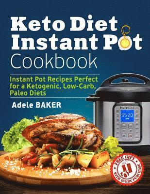 Keto Diet Instant Pot Cookbook: Instant Pot Recipes ...