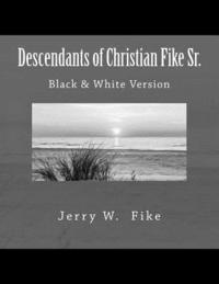 bokomslag Descendants of Christian Fike Sr.: Black & White Version