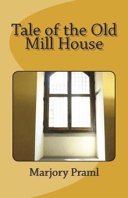 Tale of the Old Mill House 1