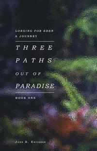 bokomslag Three Paths Out of Paradise