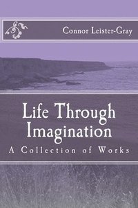 bokomslag Life Through Imagination: A Collection of Works