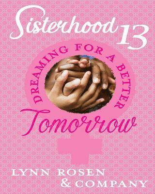 Dreaming For A Better Tomorrow: Sisterhood 13 1