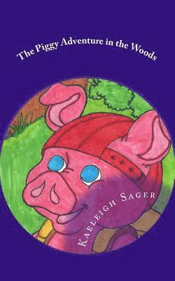 Tara Sager - The Piggy Adventure in the Woods, Häftad
