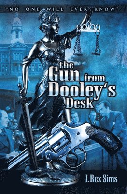 J. Rex Sims - The Gun from Dooley's Desk, Häftad