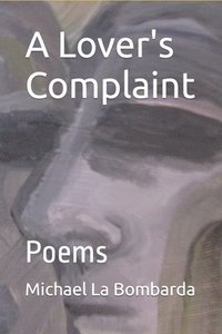 bokomslag A Lover's Complaint: Poems