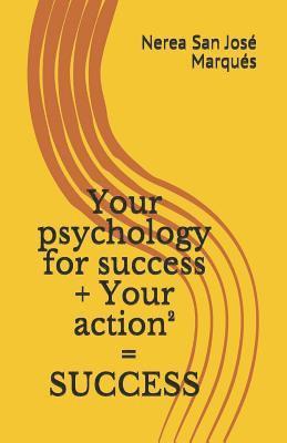 Your psychology for success + Your action2 = SUCCESS 1