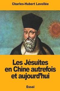 bokomslag Les Jésuites en Chine autrefois et aujourd'hui