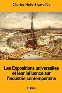 bokomslag Les Expositions universelles et leur influence sur l'industrie contemporaine