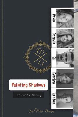 Painting Shadows: Dead to the world living life through another. 1