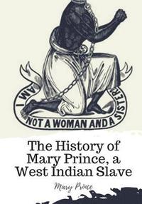 bokomslag The History of Mary Prince, a West Indian Slave