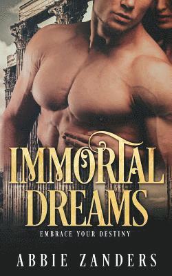 Immortal Dreams: A Mythological Romance 1