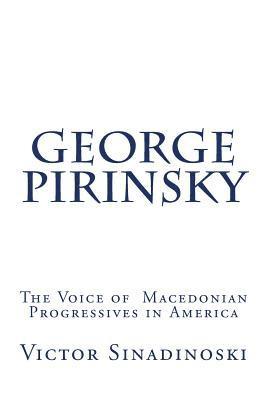 bokomslag George Pirinsky: The Voice of Macedonian Progressives in America
