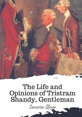 Laurence Sterne - The Life and Opinions of Tristram Shandy, Gentleman, Häftad