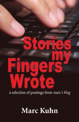Stories My Fingers Wrote: ...a selection of postings from Marc's Blog