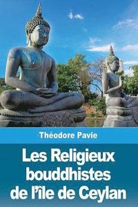 bokomslag Les Religieux bouddhistes de l'île de Ceylan