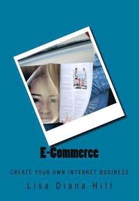 bokomslag E-Commerce: Create Your Own Internet Business