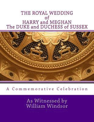 THE ROYAL WEDDING of HARRY and MEGHAN, The DUKE and DUCHESS of SUSSEX 1