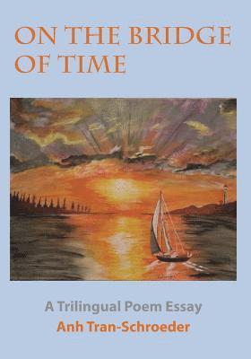 bokomslag On The Bridge Of Time: A Trilingual Poem Essay