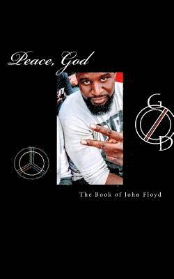 John B. Floyd III - Peace, God: The Book Of John Floyd, Häftad