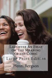 bokomslag Laughter An Essay on the Meaning of the Comic: Large Print Edition