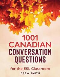 bokomslag 1001 Canadian Conversation Questions for the ESL Classroom
