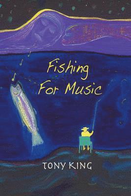 Fishing For Music: Crazy and humorous short stories caught by using music as bait. Diversional therapy for people needing a laugh and dis