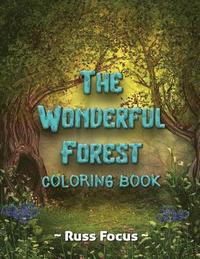 bokomslag The Wonderful Forest Coloring Book: with Enchanted Forest Animals Coloring Book For Adults and Teens Gorgeous Fantasy Landscape Scenes Relaxing, Inspi
