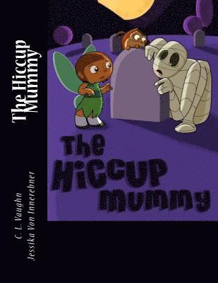C. L. Vaughn - The Hiccup Mummy, Häftad