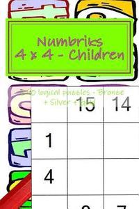 bokomslag Numbriks 4 x 4 - Children - 250 logical puzzles - Bronze + Silver + Gold