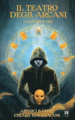 Alessio Banini, Chiara Magliacane - Il Teatro Degli Arcani - l'Imperatore, Häftad