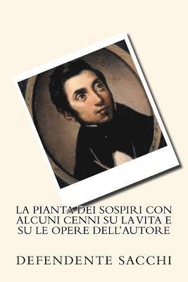 bokomslag La pianta dei sospiri con alcuni cenni su la vita e su le opere dell'autore