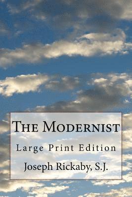 Joseph Rickaby S. J. - The Modernist: Large Print Edition, Häftad