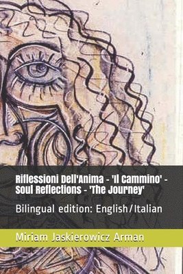 Riflessioni Dell'Anima -Soul Reflections - 'Il Cammino' - 'The Journey': Poesia e Dipinti 1