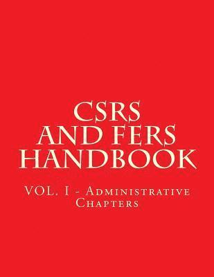 CSRS and FERS Handbook: VOL. I - Administrative Chapters 1