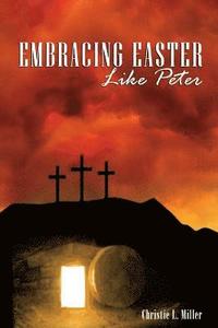 bokomslag Embracing Easter Like Peter: Scattered and Sprinkled