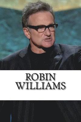 bokomslag Robin Williams: The Life of a Comedian, A Biography