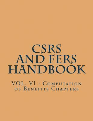 bokomslag CSRS and FERS Handbook: VOL. VI - Computation of Benefits Chapters